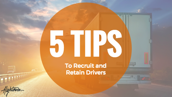 Ten Tips for Recruiting and Retaining Truck Drivers